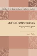 Rudyard Kipling's Fiction: Mapping Psychic Spaces di Lizzy Welby edito da PAPERBACKSHOP UK IMPORT