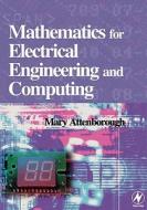 Mathematics for Electrical Engineering and Computing di Mary P. Attenborough edito da ELSEVIER