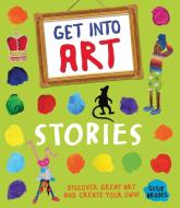 Get Into Art: Stories di Susie Brooks edito da Pan Macmillan