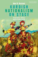 Kurdish Nationalism On Stage di Dr Mari R. Rostami edito da Bloomsbury Publishing Plc