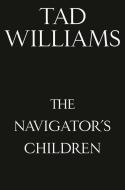 The Navigator's Children di Tad Williams edito da DAW BOOKS