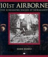 101st Airborne di Mark A. Bando edito da Motorbooks International