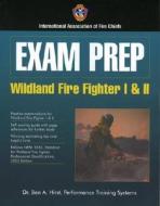 Exam Prep: Wildland Fire Fighter I & Ii di IAFC edito da Jones And Bartlett Publishers, Inc