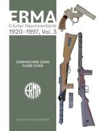 Erma: Erfurter Maschinenfabrik, 1920-1997, Vol. 3 di Holger Schlemeier edito da Schiffer Publishing