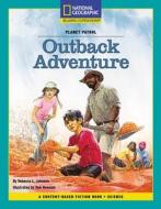 Content-Based Chapter Books Fiction (Science: Planet Patrol): Outback Adventure di Rebecca L. Johnson edito da NATL GEOGRAPHIC SOC