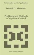 Problems and Methods of Optimal Control di L. D. Akulenko edito da Springer Netherlands