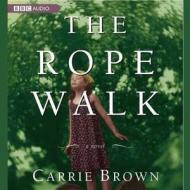 The Rope Walk di Carrie Brown edito da Audiogo