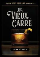 The Vieux Carré di John Demers edito da LOUISIANA ST UNIV PR