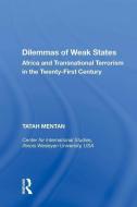 Dilemmas of Weak States di Tatah Mentan edito da Taylor & Francis Inc