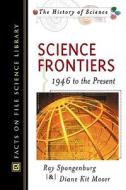 Science Frontiers di Ray Spangenburg edito da Facts On File