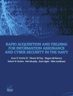 Rapid Acquisition and Fielding for Information Assurance and Cyber Security in the Navy di Isaac R. Porche, Shawn McKay, Megan McKernan edito da RAND CORP