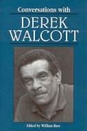 Conversations with Derek Walcott di Derek Walcott edito da University Press of Mississippi