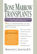 Bone Marrow Transplants di Marianne Shaffer edito da Taylor Trade Publishing