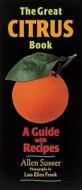 The Great Citrus Book di Allen Susser edito da TEN SPEED PR