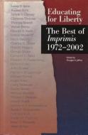 Educating for Liberty: The Best of Imprimis, 1972-2002 edito da AMP PUBL GROUP