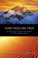 Fairy Tales Are True: Silent Reach from the Dunes to the Kumbha Mela di Shamcher Bryn Beorse edito da Alpha Glyph Publications