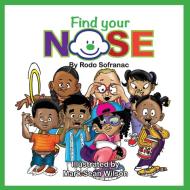 Find Your Nose di Rodo Sofranac edito da Grammy Knows Books