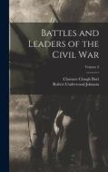Battles and Leaders of the Civil War; Volume 3 di Robert Underwood Johnson, Clarence Clough Buel edito da LEGARE STREET PR