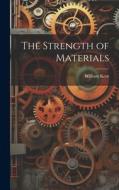 The Strength of Materials di William Kent edito da LEGARE STREET PR