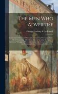 The Men Who Advertise; an Account of Successful Advertisers; American Newspaper Rate-book, Containing Advertising Rates of Leading Newspapers; America edito da LEGARE STREET PR