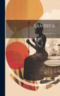 Sambika: Songs of Praise di Anonymous edito da LEGARE STREET PR