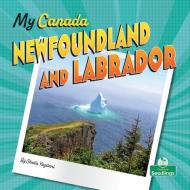Newfoundland and Labrador di Sheila Yazdani edito da Crabtree Publishing Company