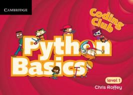 Coding Club Python Basics Level 1 di Chris Roffey edito da Cambridge University Press