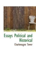 Essays Political And Historical di Charlemagne Tower edito da Bibliolife