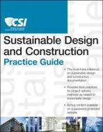 The CSI Sustainable Design and Construction Practice Guide di Construction Specifications Institute edito da John Wiley & Sons