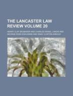 The Lancaster Law Review Volume 20 di Henry Clay Brubaker edito da Rarebooksclub.com