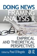 Doing News Framing Analysis II di Paul D'Angelo edito da Taylor & Francis Ltd