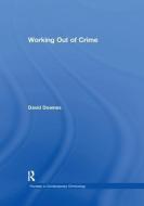Working Out Of Crime di DAVID DOWNES edito da Taylor & Francis