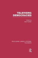 Televising Democracies edito da Taylor & Francis Ltd
