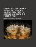 Lady Byron Vindicated; A History Of The di Unknown Author edito da Rarebooksclub.com