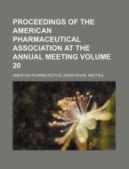 Proceedings Of The American Pharmaceutic di American Pharmaceutical Meeting edito da Rarebooksclub.com