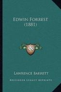 Edwin Forrest (1881) di Lawrence Barrett edito da Kessinger Publishing