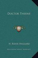 Doctor Therne di H. Rider Haggard edito da Kessinger Publishing