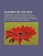 Álbumes de The Who di Fuente Wikipedia edito da Books LLC, Reference Series