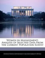 Women In Management: Analysis Of Selected Data From The Current Population Survey edito da Bibliogov