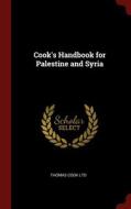 Cook's Handbook For Palestine And Syria di THOMAS COOK LTD edito da Lightning Source Uk Ltd