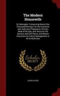 The Modern Housewife di Alexis Soyer edito da Andesite Press