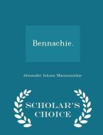Bennachie. - Scholar's Choice Edition di Alexander Inkson Macconnochie edito da Scholar's Choice