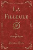 La Filleule, Vol. 4 (classic Reprint) di George Sand edito da Forgotten Books