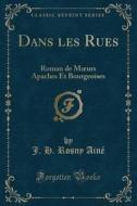 Dans Les Rues di J H Rosny Aine edito da Forgotten Books