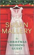 The Christmas Wedding Guest di Susan Mallery edito da HQN BOOKS