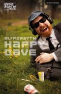 Happy Dave di Oli (Playwright Forsyth edito da Bloomsbury Publishing PLC