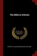 The Bible in Schools di W. W. Everts edito da CHIZINE PUBN