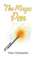 The Magic Pen di Trev Edwards edito da Austin Macauley Publishers
