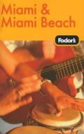 Fodor\'s Miami And Miami Beach di Fodor Travel Publications edito da Ebury Press