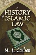 A History of Islamic Law di N. J. Coulson edito da Taylor & Francis Inc